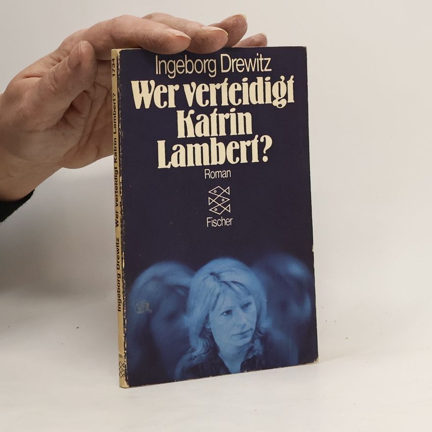 Ingeborg Drewitz Wer verteidigt Katrin Lambert?