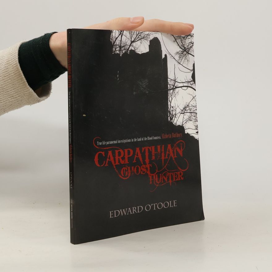 Edward O. Toole Carpathian Ghost Hunter