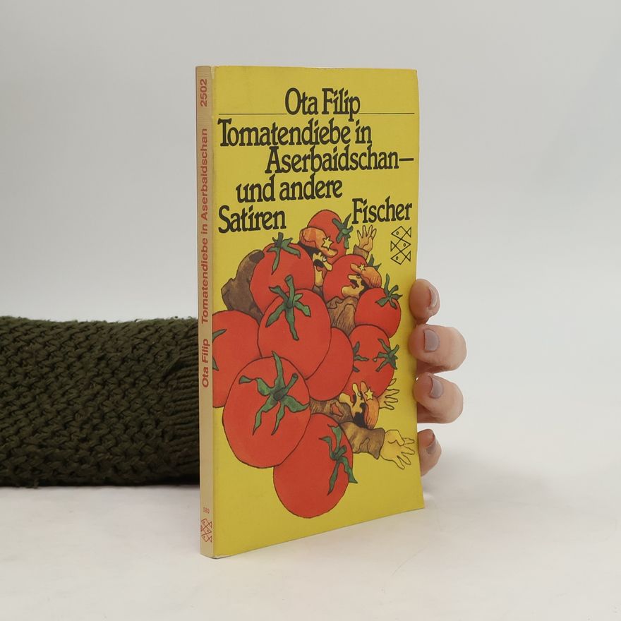 Ota Filip Tomatendiebe in Aserbaidschan und andere Satiren