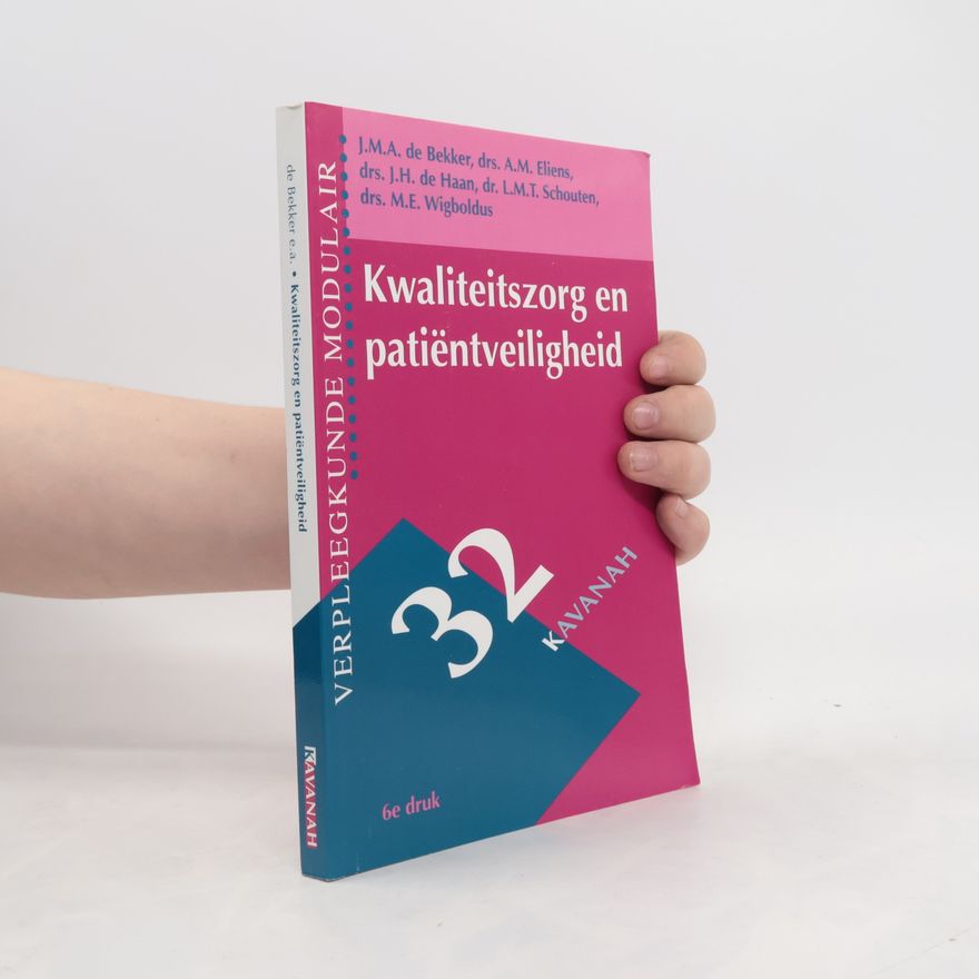 Aart A.M. Eliens Verpleegkunde Modulair - 32: Kwaliteitszorg en patiëntveiligheid - 6e druk