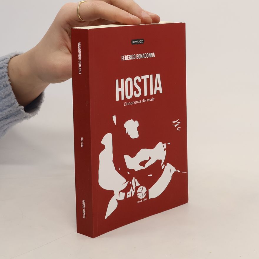 Federico Bonadonna Hostia. L'innocenza del male
