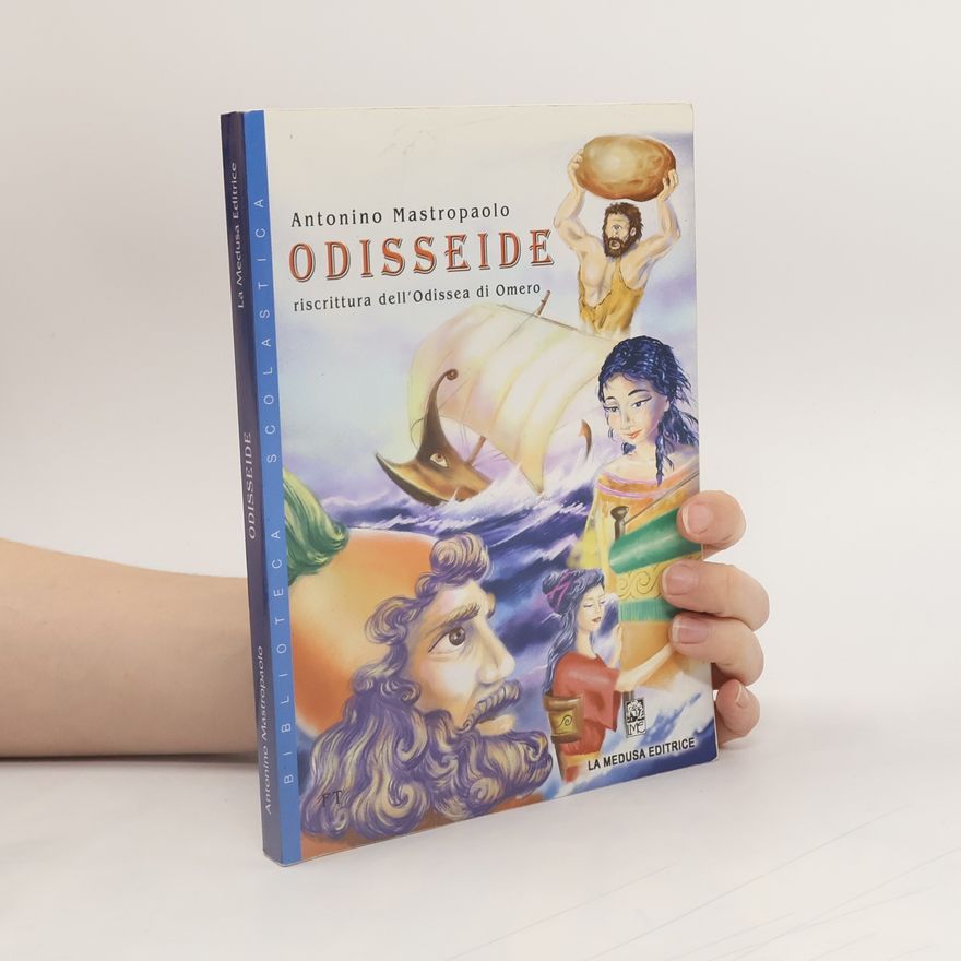 Antonino Mastropaolo Odisseide. Riscrittura dell'Odissea di Omero