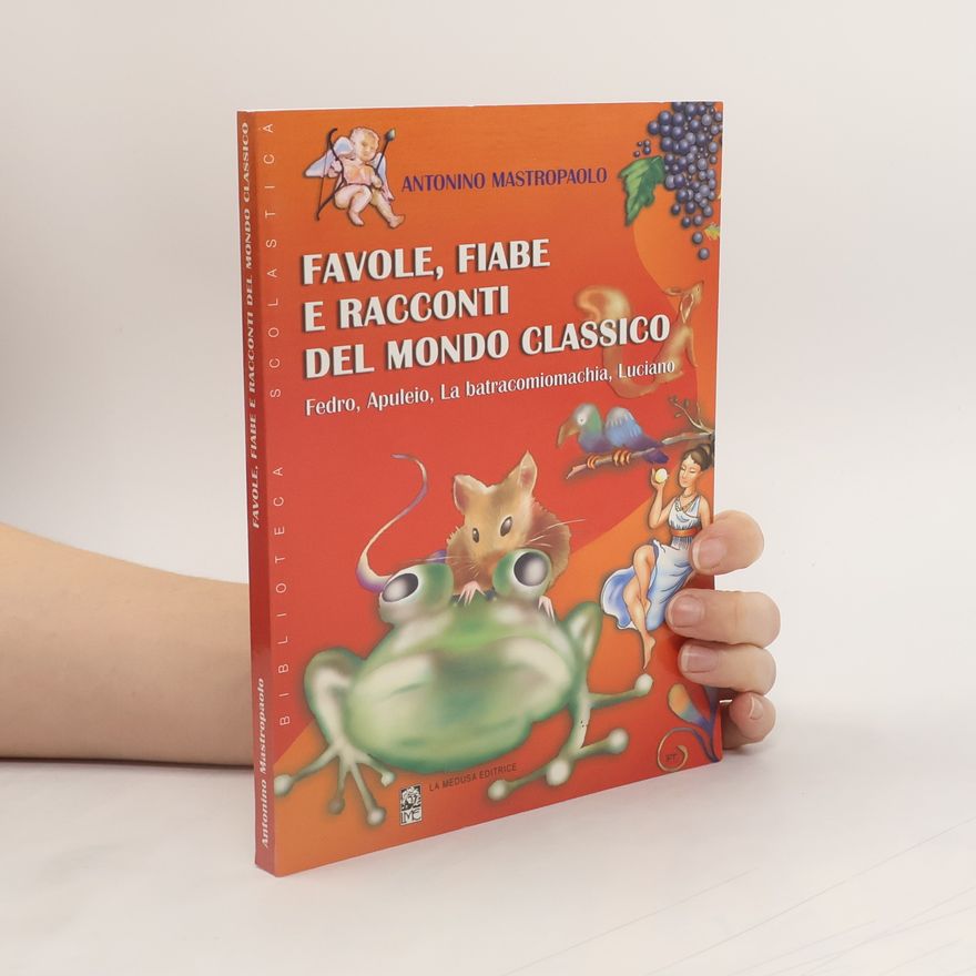 Antonino Mastropaolo Favole, fiabe e racconti del mondo classico. Fedro, Apuleio