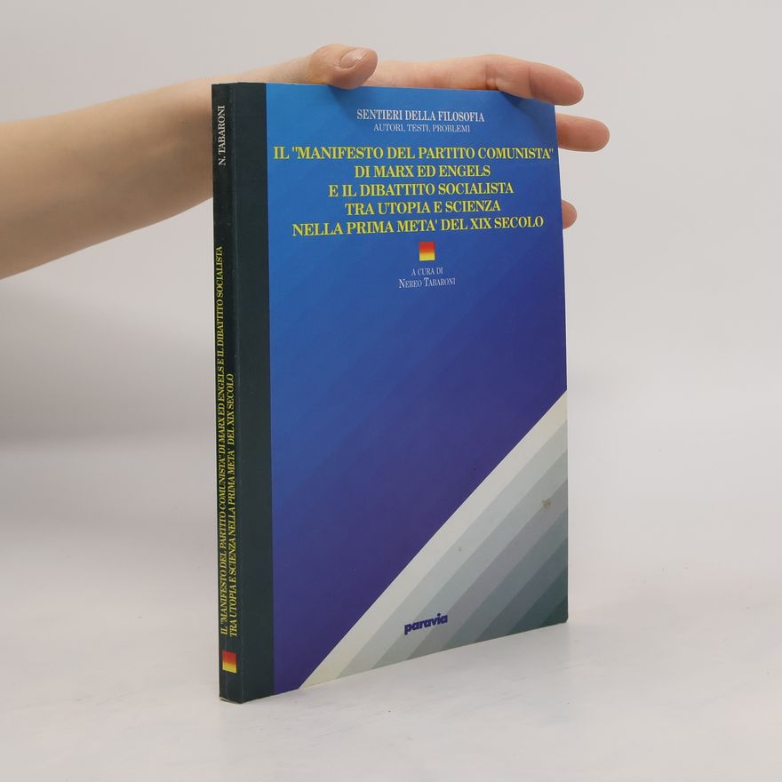 Collectif d'auteurs Il "Manifesto del Partito comunista" di Marx ed Engels e il dibattito socialista tra utopia e scienza nella prima metà del XIX secolo