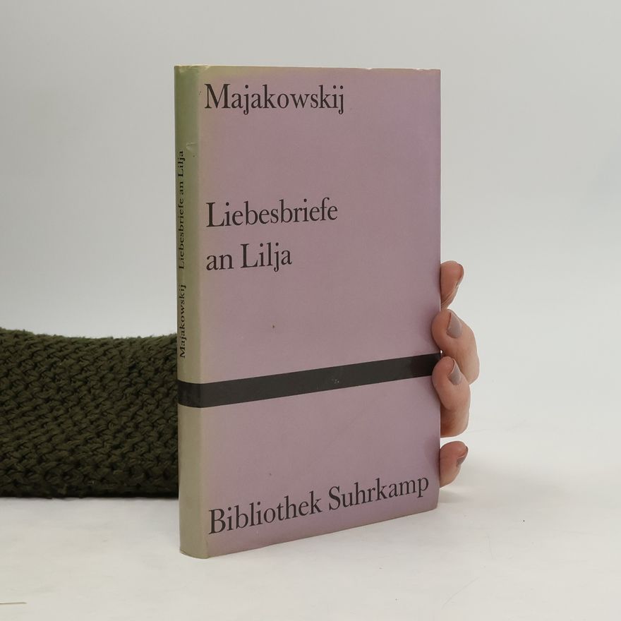 Vladimir Mayakovsky Liebesbriefe an Lilja