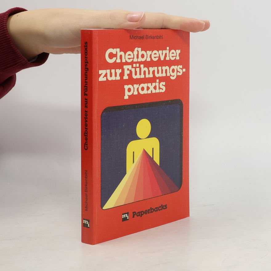 Michael Birkenbihl Chefbrevier zur Führungspraxis