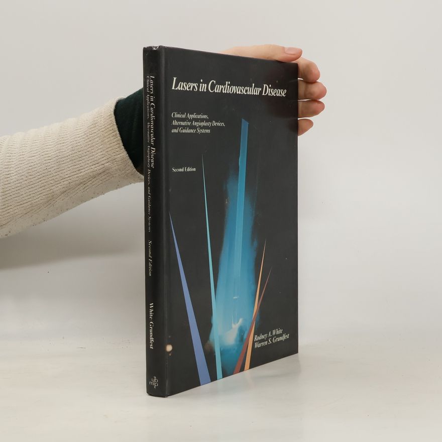 Warren S. Grundfest Lasers in Cardiovascular Disease - Second Edition