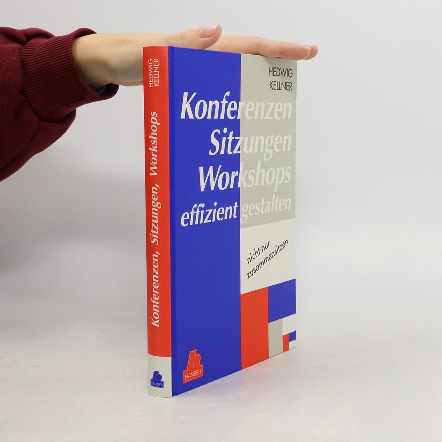 Hedwig Kellner Konferenzen, Sitzungen, Workshops effizient gestalten