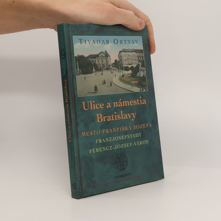 Tivadar Ortvay Ulice a námestia Bratislavy