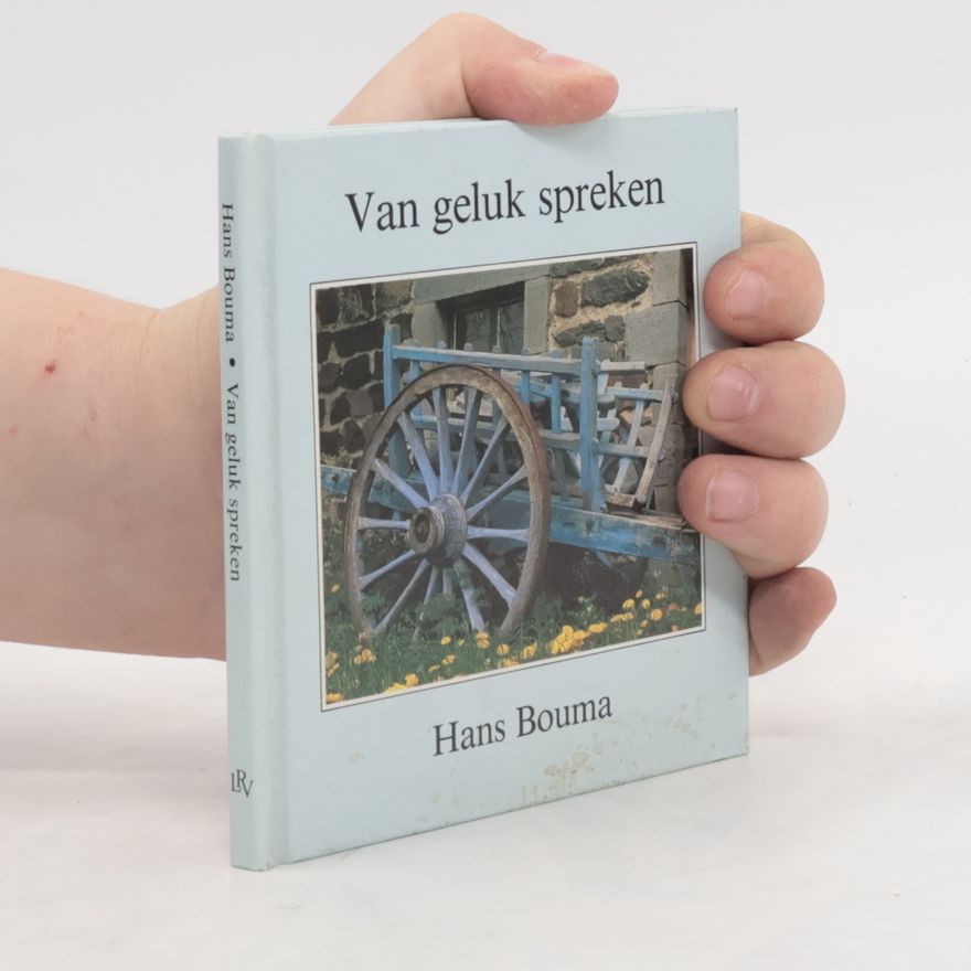 Hans Bouma Van geluk spreken
