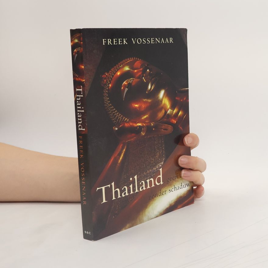 Freek Vossenaar Thailand, geen zon zonder schaduw