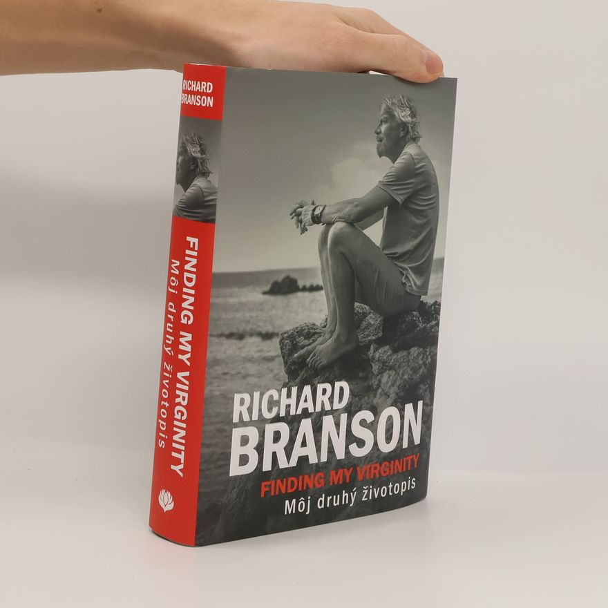 Richard Branson Finding My Virginity: Moj druhý životopis