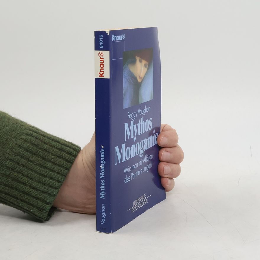 Peggy Vaughan Knaur Taschenbücher. Lebenshilfe / Psychologie - Neue Wege / Neue Chancen: Mythos Monogamie