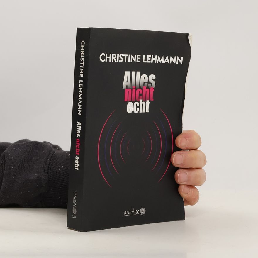 Christine Lehmann Alles nicht echt