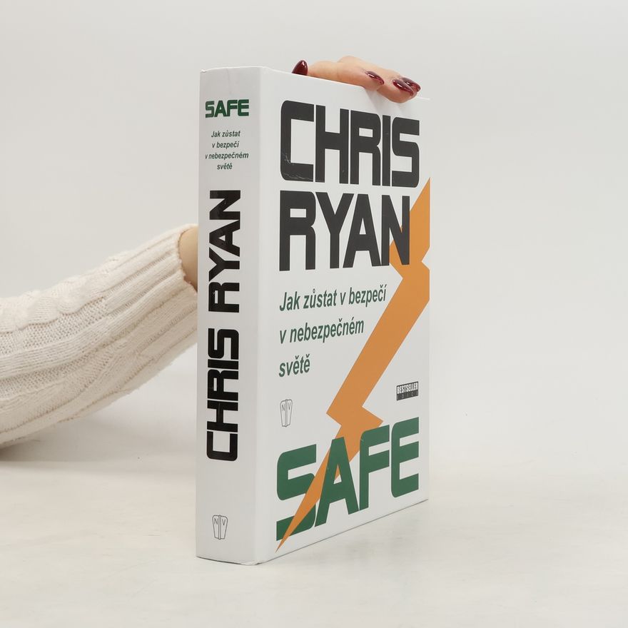 Chris Ryan Safe: Jak zůstat v bezpečí v nebezpečném světě