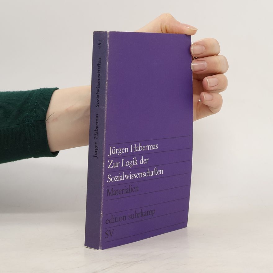 Jürgen Habermas Zur Logik der Sozialwissenschaften. Materialien