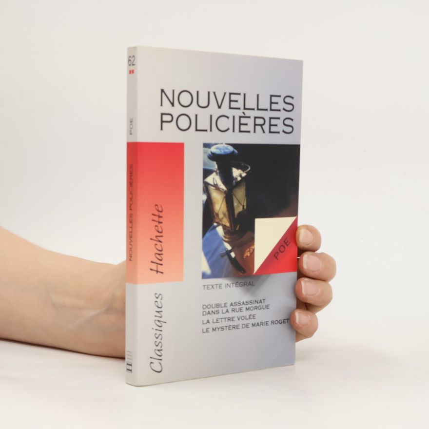Edgar Allan Poe Nouvelles policières. Double assassinat de la rue Morgue. La lettre volée. Le mystère de Marie Roget