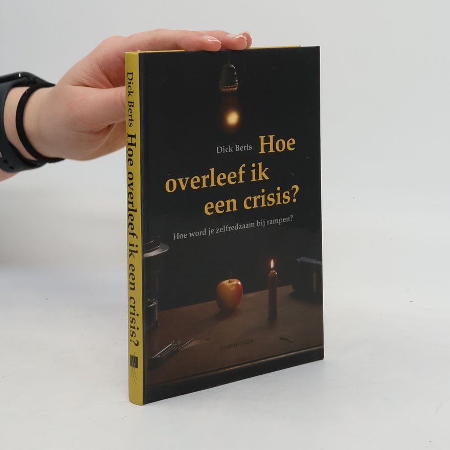 Dick Berts Hoe overleef ik een crisis?