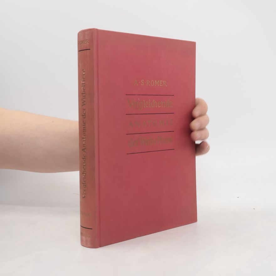Alfred Romer Vergleichende Anatomie der Wirbeltiere