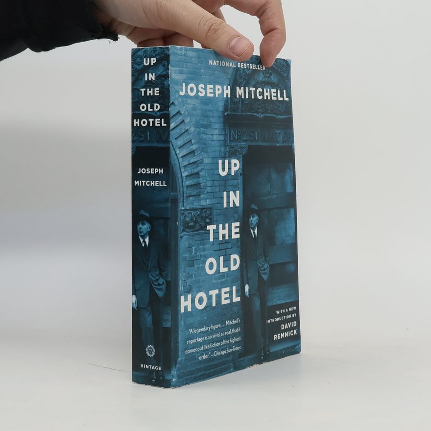 Joseph Mitchell Up in the Old Hotel