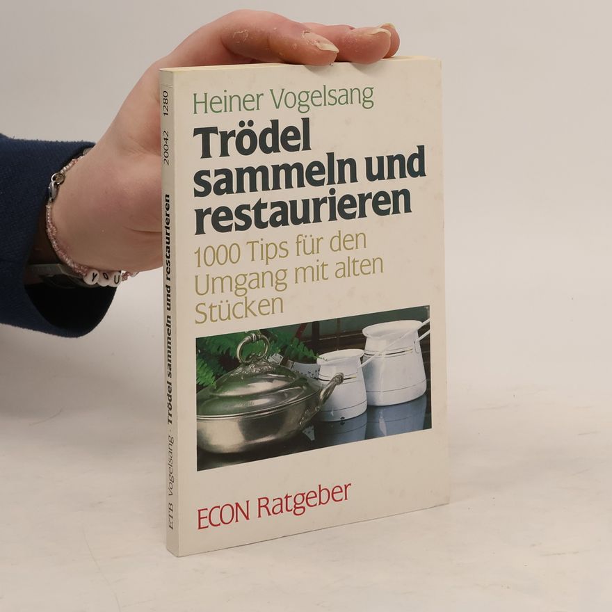 Heiner Vogelsang Trödel sammeln und restaurieren