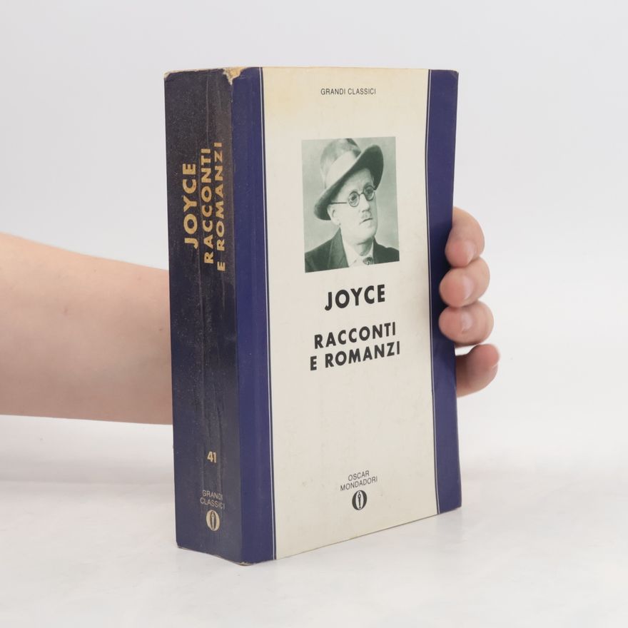 James Joyce Oscar grandi classici - 41: Racconti e romanzi