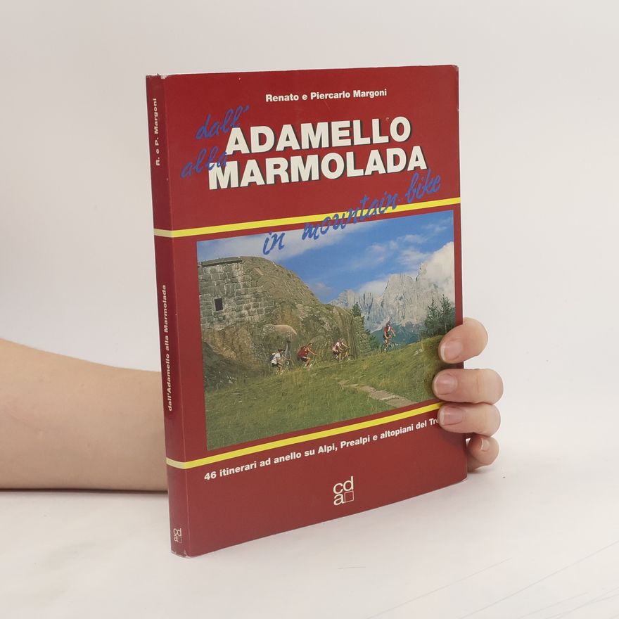 Piercarlo Margoni Dall'Adamello alla Marmolada