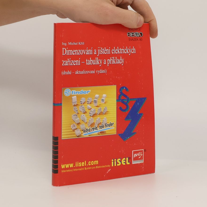 Michal Kříž Dimenzování a jištění elektrických zařízení v praxi - Druhé – aktualizované vydání