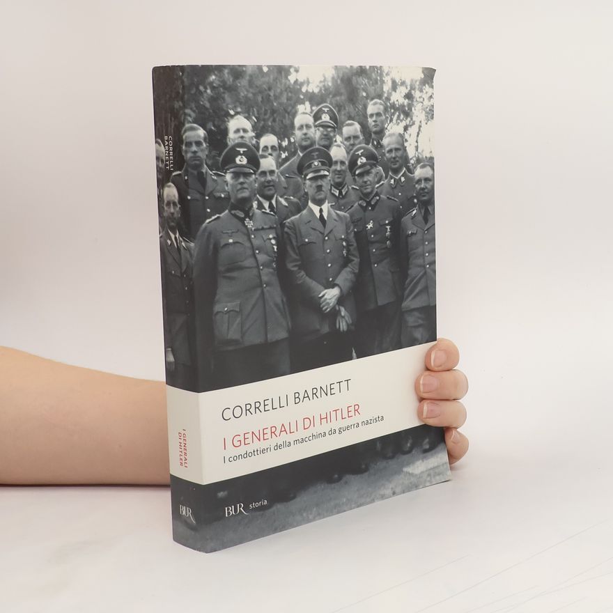 Correlli Barnett I generali di Hitler