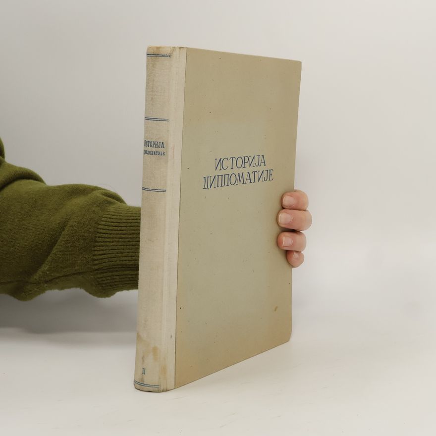 Autorenkollektiv Историја дипломатије. Свеска друга