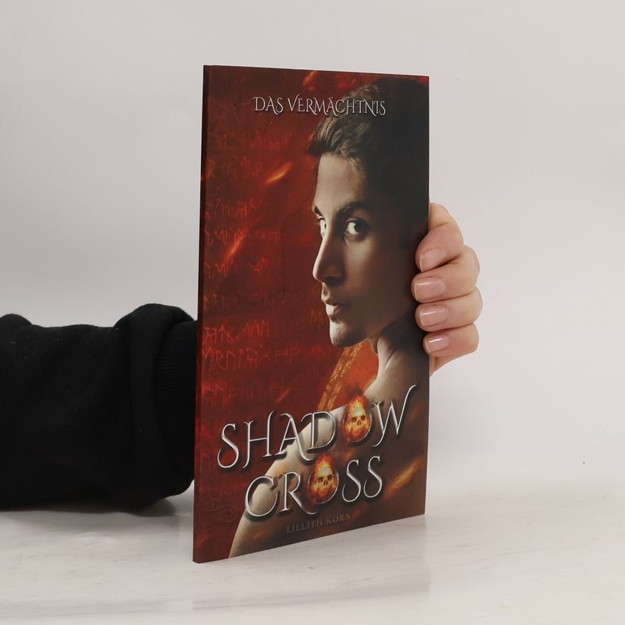 Lillith Korn Das Vermächtnis - 1: Shadowcross