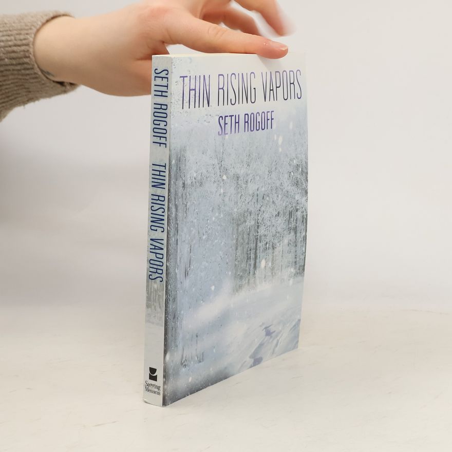 Seth Rogoff Thin Rising Vapors