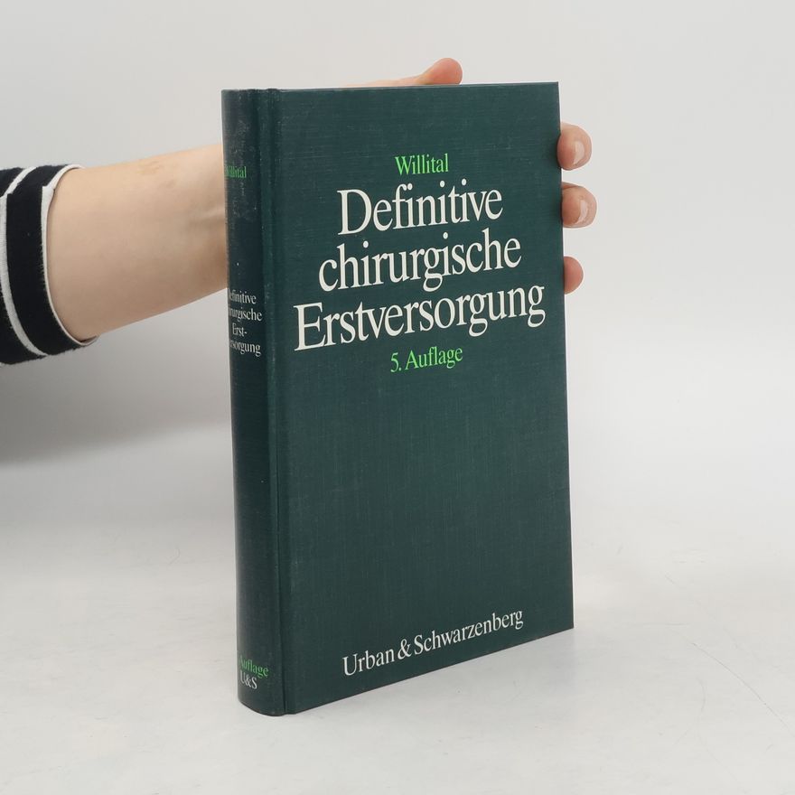 Günter H. Willital Definitive chirurgische Erstversorgung - 5. Auflage