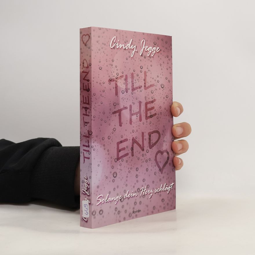 Cindy Jegge Till the end. Solange dein Herz schlägt