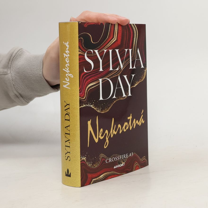 Sylvia Day Crossfire 3. Nezkrotná
