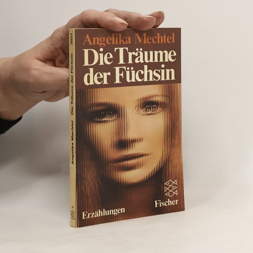 Angelika Mechtel Die Träume der Füchsin