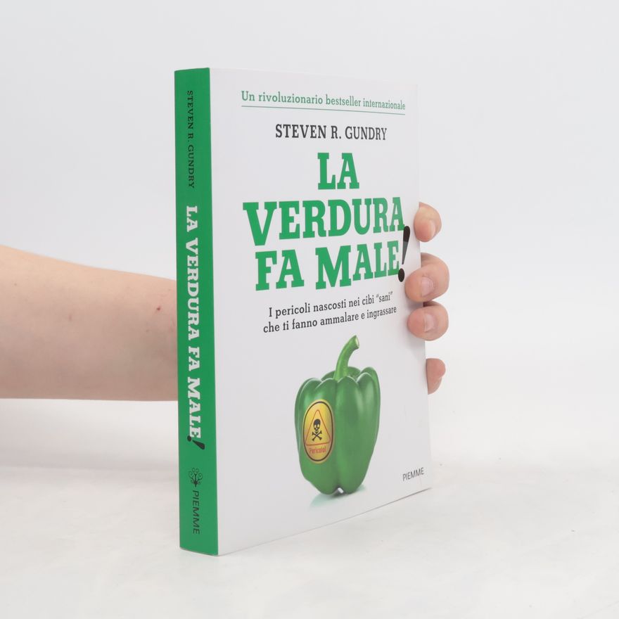Steven Gundry La verdura fa male!