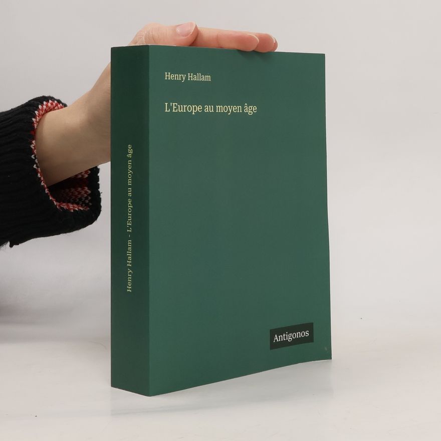 Henry Hallam L'Europe au moyen âge