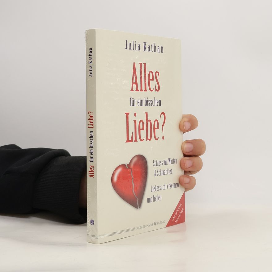 Julia Kathan Alles für ein bisschen Liebe?