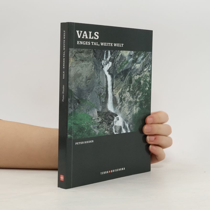 Peter Prof. Dr Rieder Vals - enges Tal, weite Welt