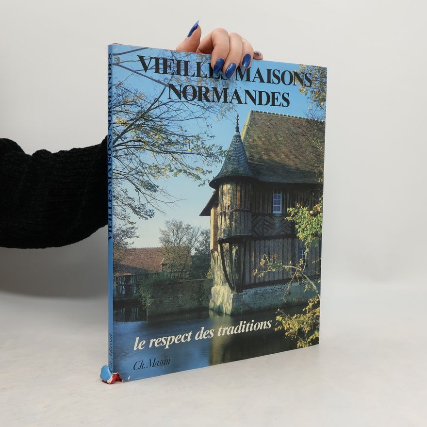 Lucile Oliver Vieilles maisons normandes