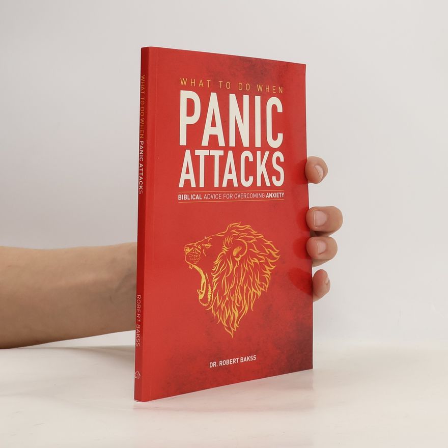 Robert Bakss What To Do When Panic Attacks