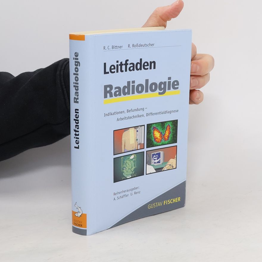 U. Renz Leitfaden Radiologie. Indikationen, Befundung, Arbeitstechnik, Differentialdiagnose.