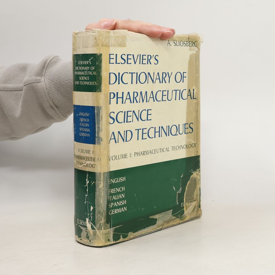 A. Sliosberg Elsevier's Dictionary of Pharmaceutical Science and Techniques