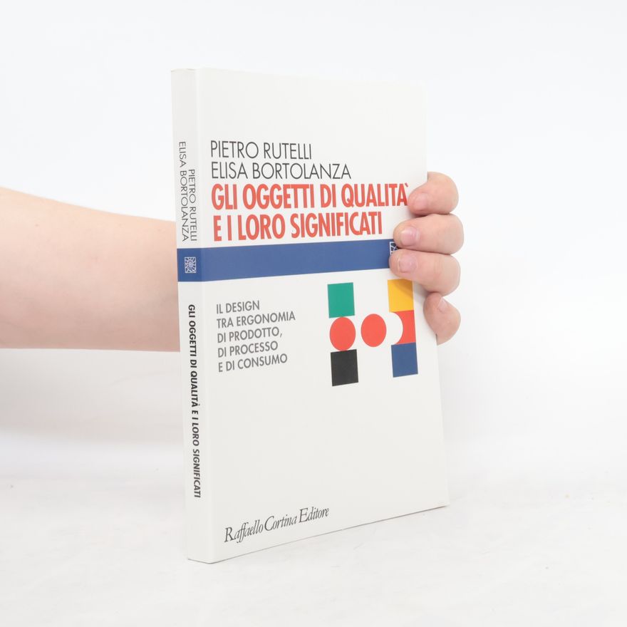 Pietro Rutelli Gli oggetti di qualità e i loro significati