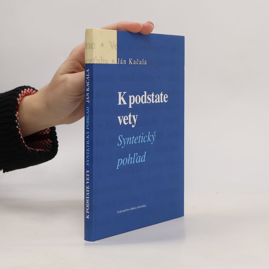 Ján Kačala K podstate vety. Syntetický pohľad