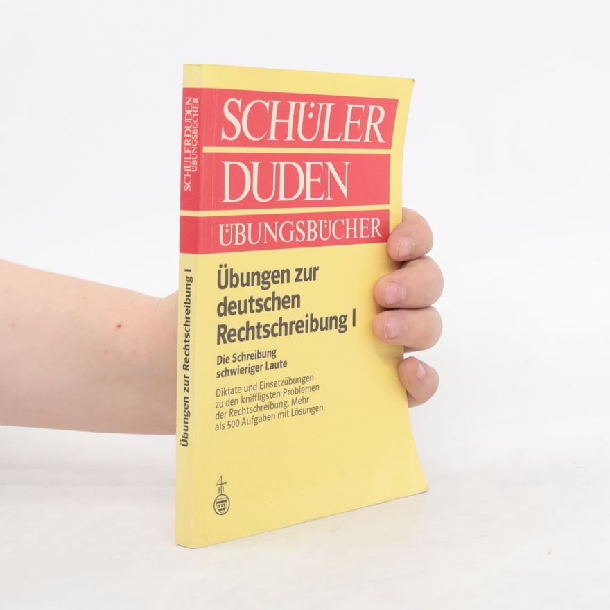Helga Ebner Duden Übungsbücher 3: Übungen zur deutschen Rechtschreibung. I, Die Schreibung schwieriger Laute