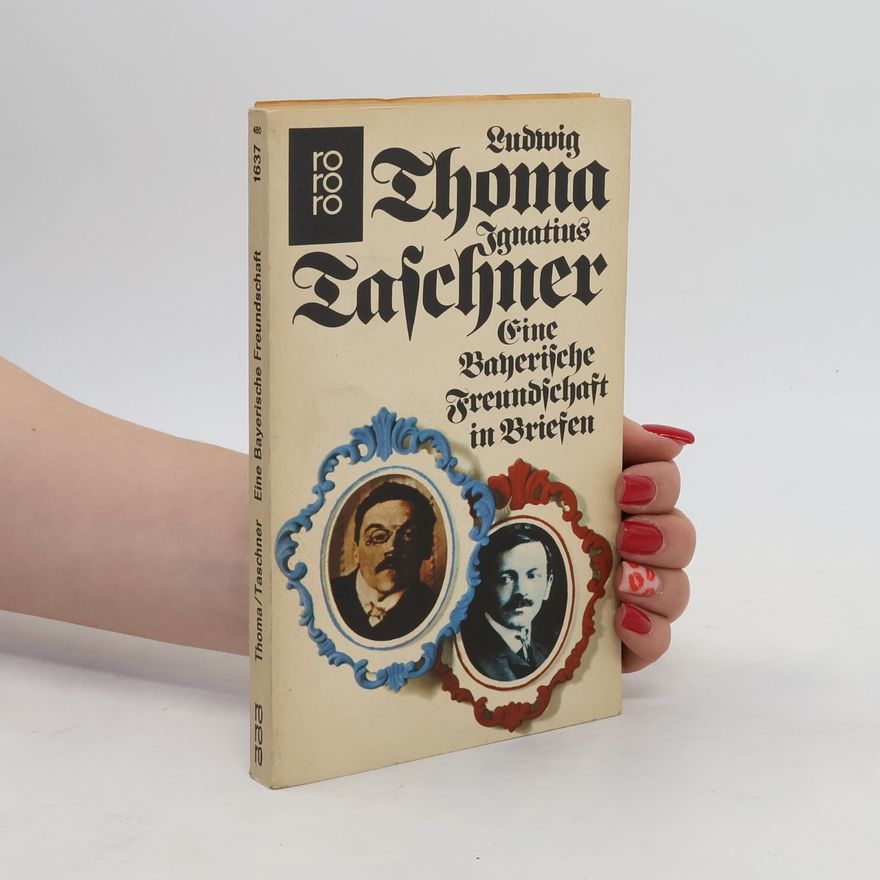 Ignatius Taschner Eine bayerische Freundschaft in Briefen