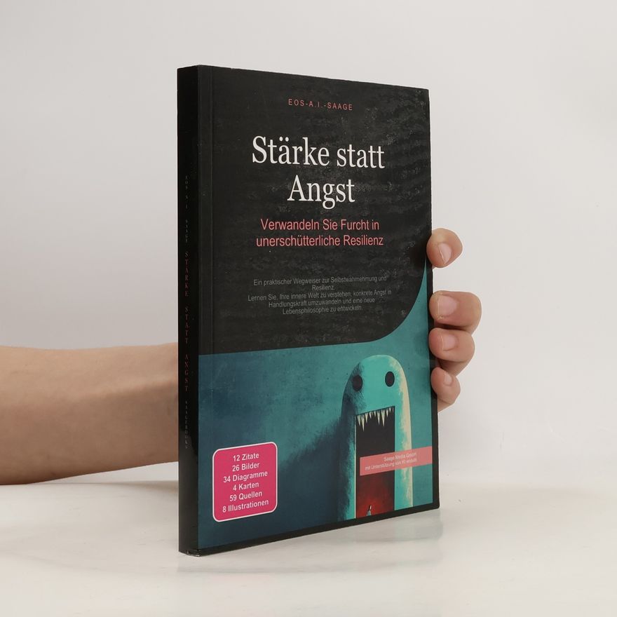 D. Eos A. I. Saage Stärke statt Angst: Verwandeln Sie Furcht in unerschütterliche Resilienz