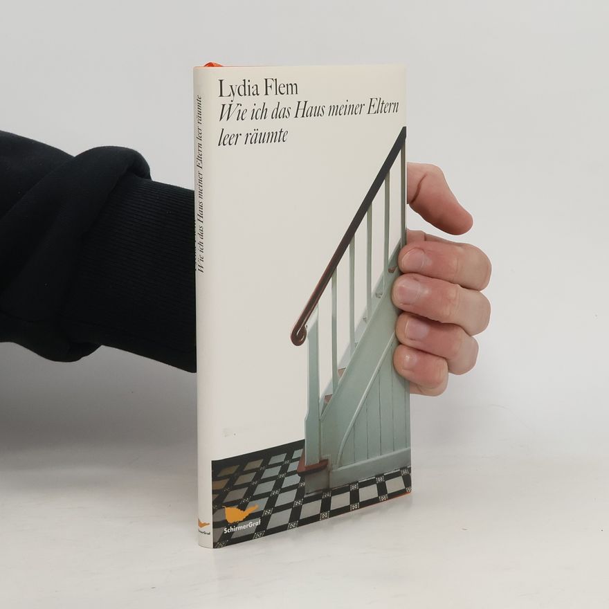 Lydia Flem Wie ich das Haus meiner Eltern leer räumte